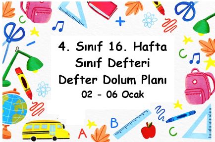 2022-2023 Eğitim Öğretim Yılı 4. Sınıf 16. Hafta (02 - 06 Ocak) Defter Dolum Planı